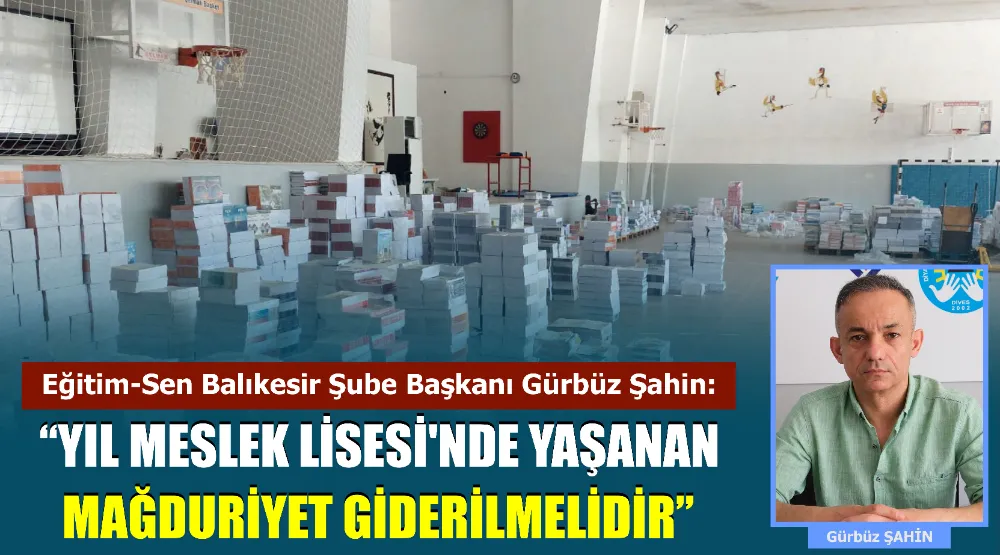 Eğitim-Sen: “Balıkesir 100. Yıl Meslek Lisesi’nde yaşanan mağduriyet giderilmelidir”
