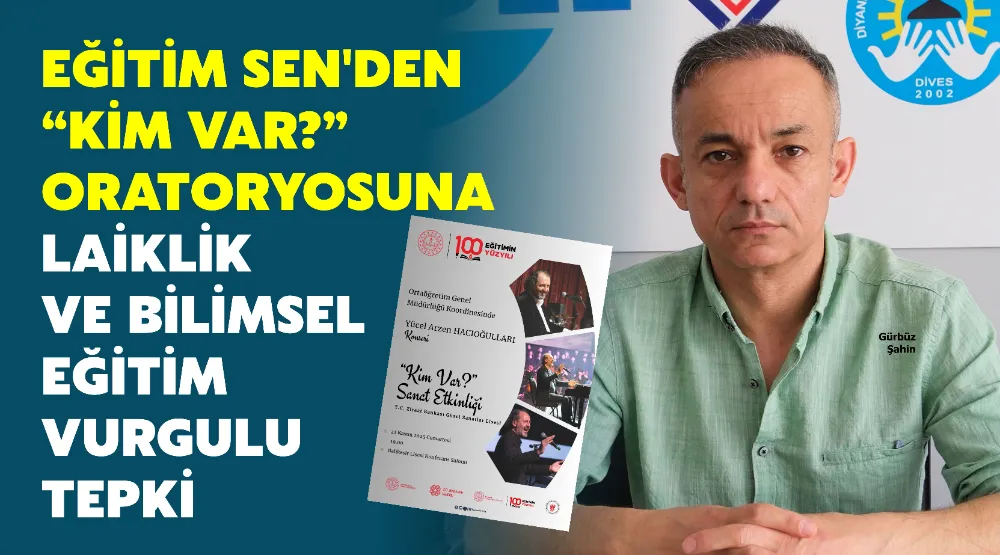 EĞİTİM SEN’DEN “KİM VAR?” ORATORYOSUNA LAİKLİK VE BİLİMSEL EĞİTİM VURGULU TEPKİ