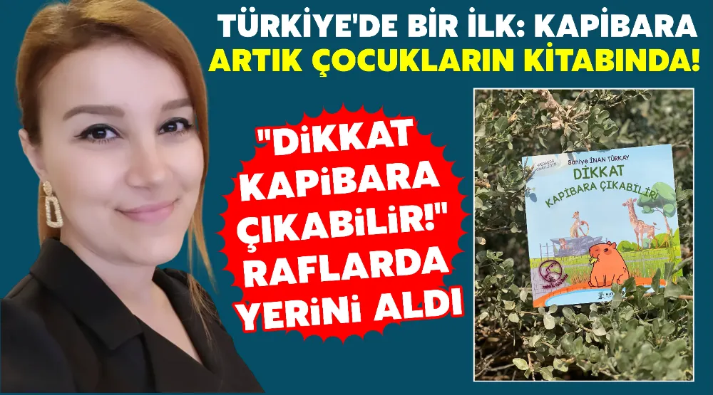 Türkiye’de Bir İlk: Kapibara Artık Çocukların Kitabında!